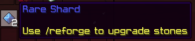 Rare Shard tooltip showing it is used with /reforge to upgrade stones